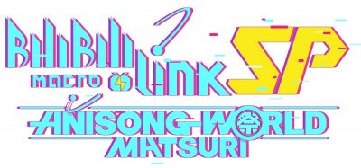 BiliBIli Macro Link – Star Phase × Anisong World Matsuri 2018