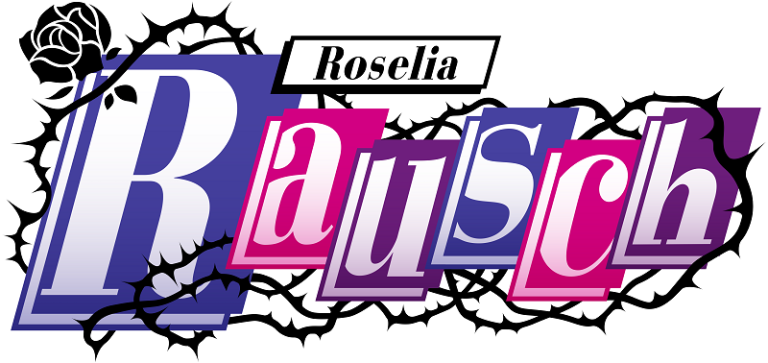 Roselia 「Rausch」