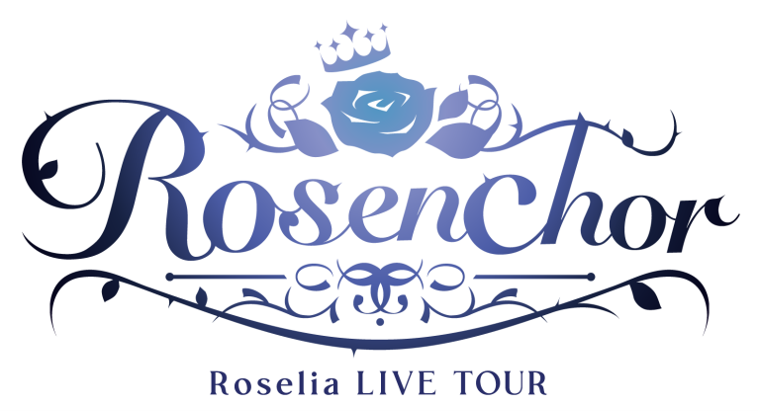 Roselia LIVE TOUR「Rosenchor」