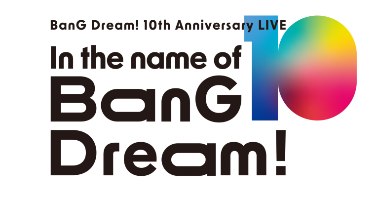BanG Dream! 10th Anniversary LIVE「In the name of BanG Dream!」