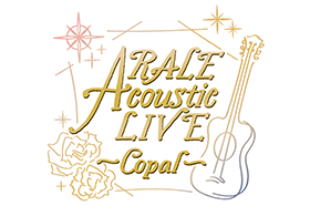 ARALE Acoustic LIVE ～Copal～