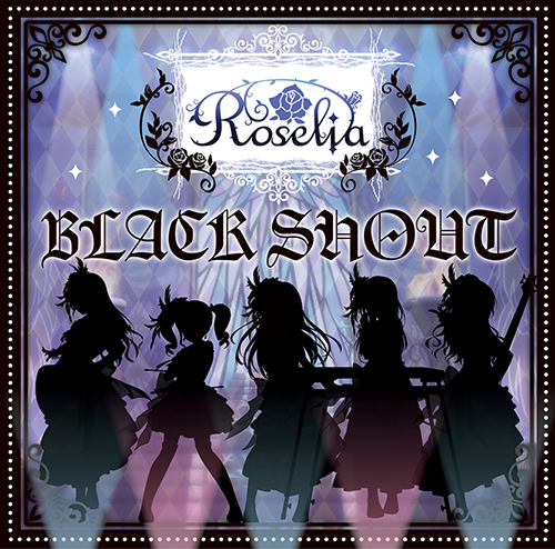 Roselia 1st Single 「BLACK SHOUT」