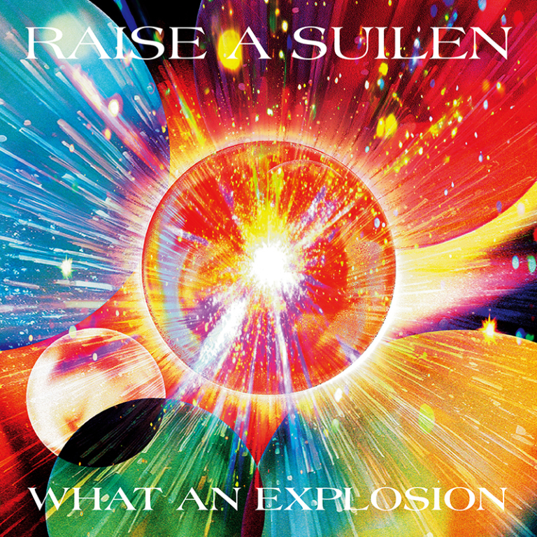 RAISE A SUILEN 15th Single「WHAT AN EXPLOSION」
