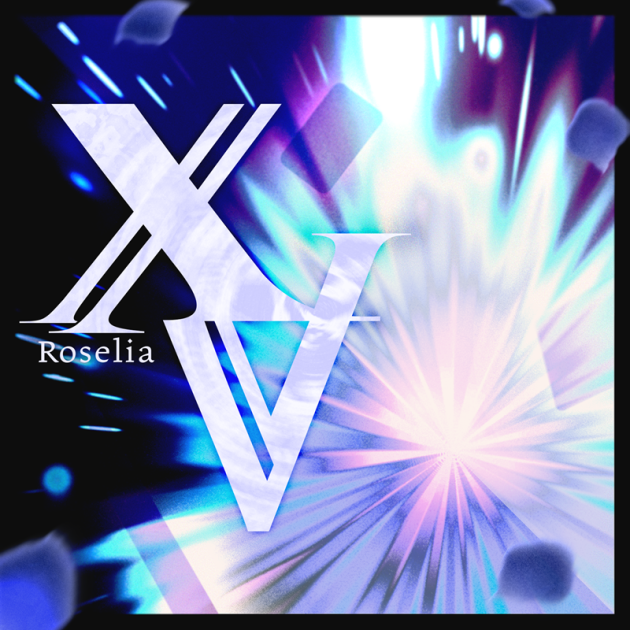 Roselia「XV」 | ディスコグラフィ | BanG Dream!（バンドリ！）公式サイト